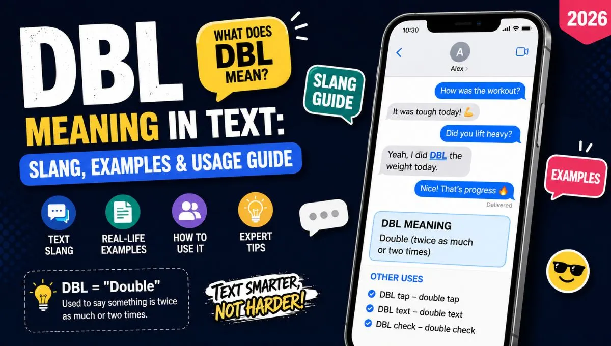 DBL Meaning in Text: Slang, Examples & Usage Guide (2026)