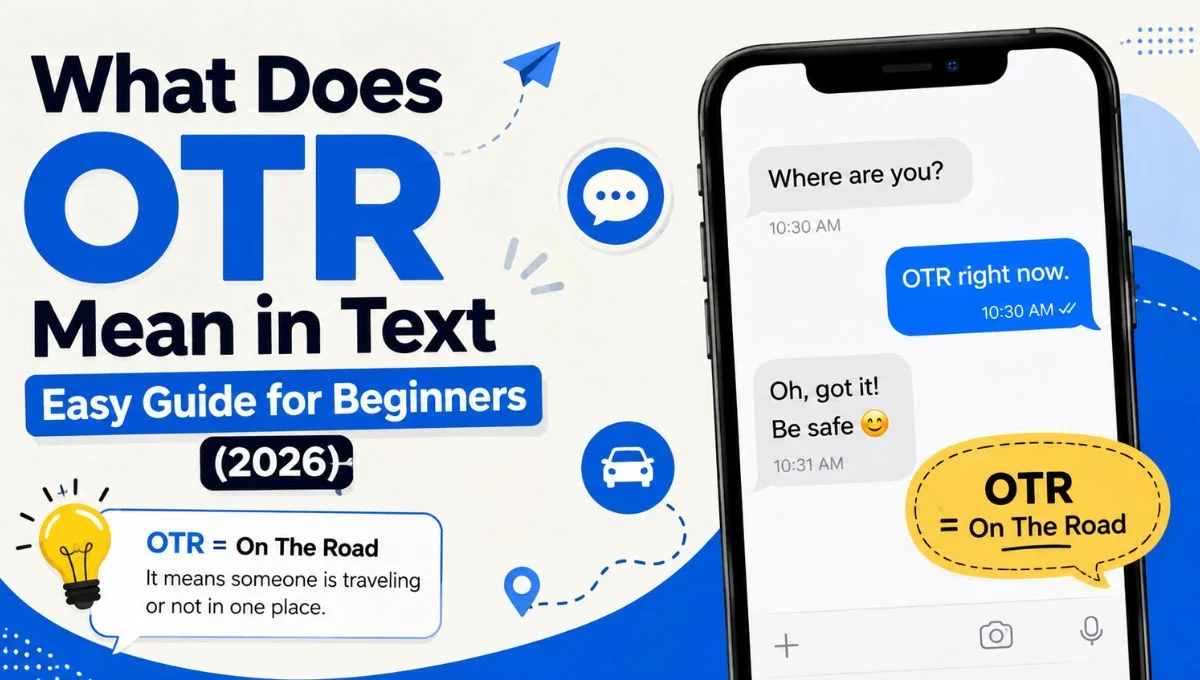What Does OTR Mean in Text? Easy Guide for Beginners (2026)
