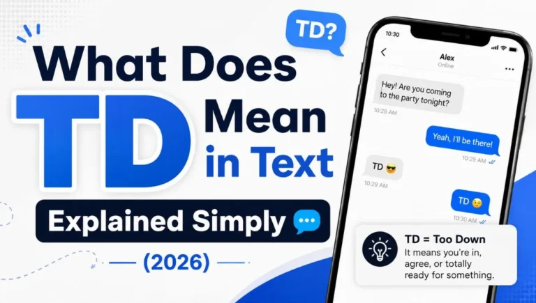 What Does TD Mean in Text Explained Simply (2026)