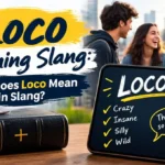Loco Meaning Slang: What Does Loco Mean in Slang?