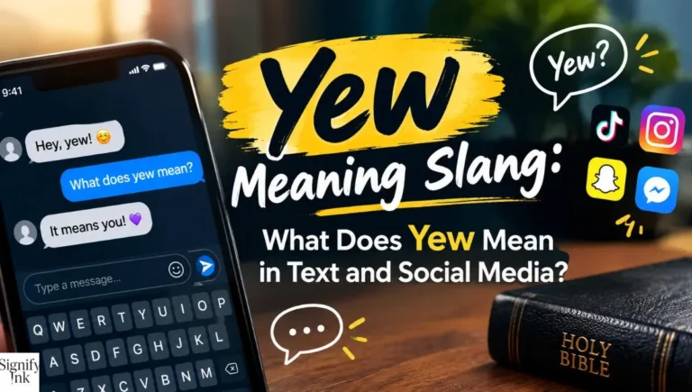 Yew Meaning Slang: What Does Yew Mean in Text and Social Media?