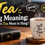 Tea Slang Meaning: What Does Tea Mean in Slang?