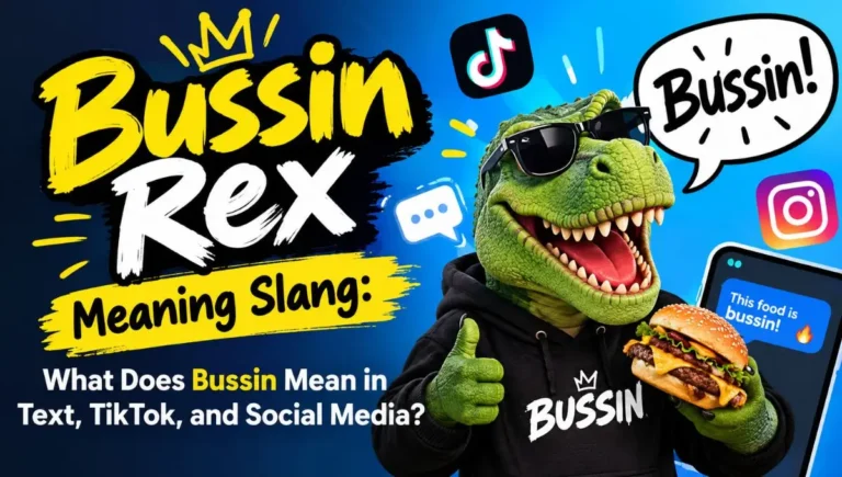 Bussin Rex Meaning Slang: What Does Bussin Mean in Text, TikTok, and Social Media?